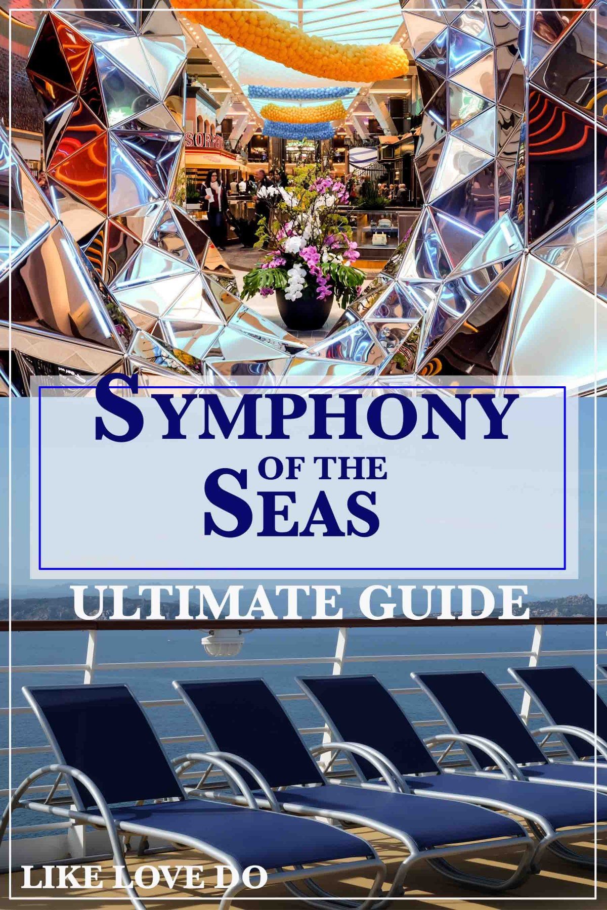 Whats onboard Symphony of the Seas A guide to the Largest ship in the world.