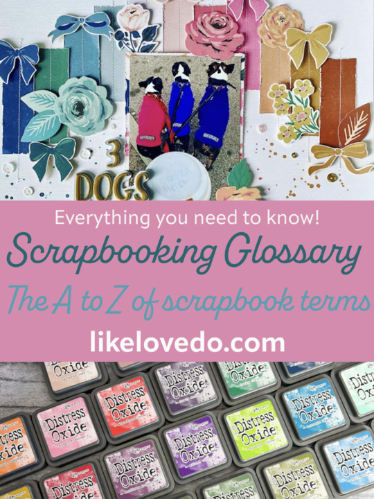 Scrapbooking terms glossary and A to Z of scrapbooking craft items