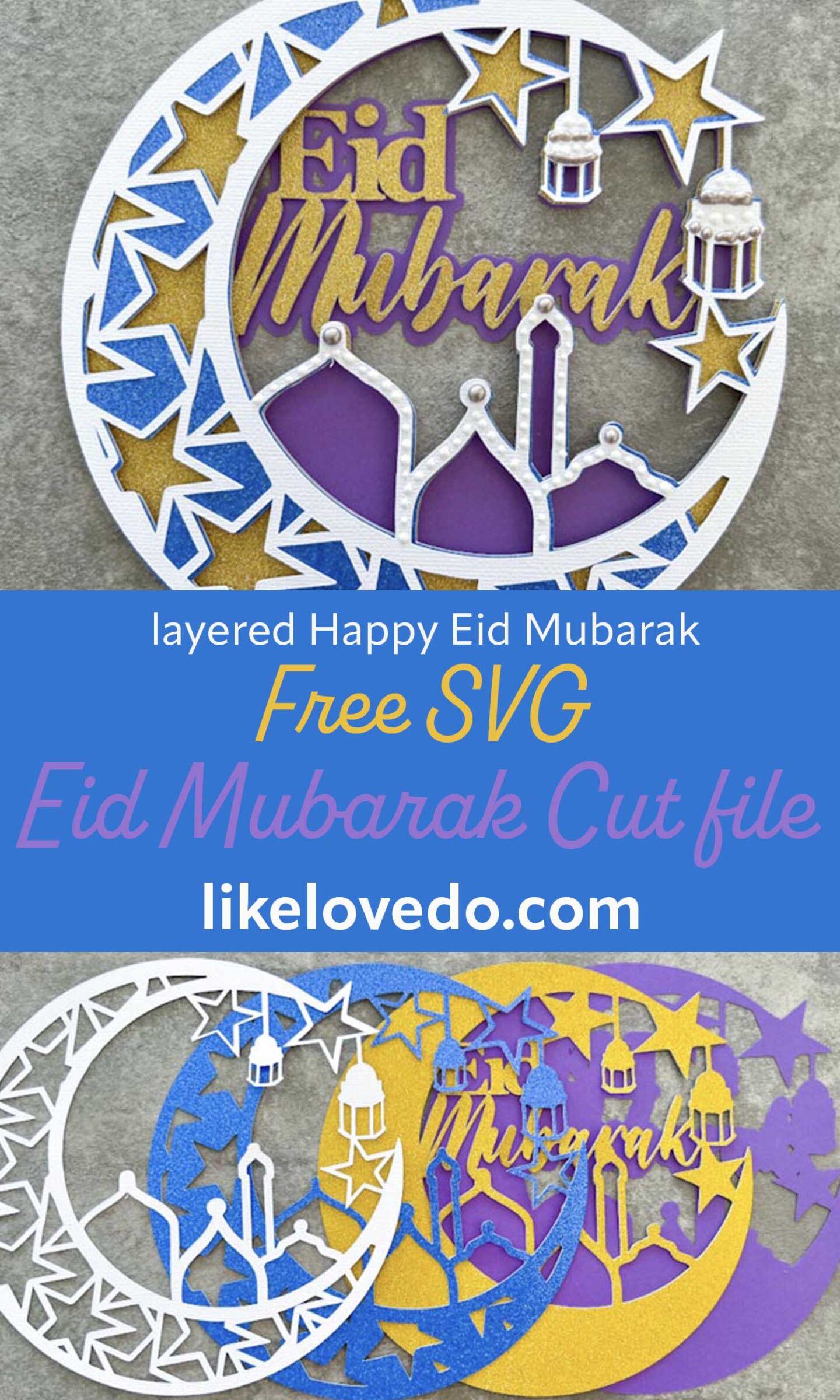 4 layers of a 3D Layered Eid Mubarak SVG  For Cricut crafts, Cards, vinyl and Scrapbooking Pin post image